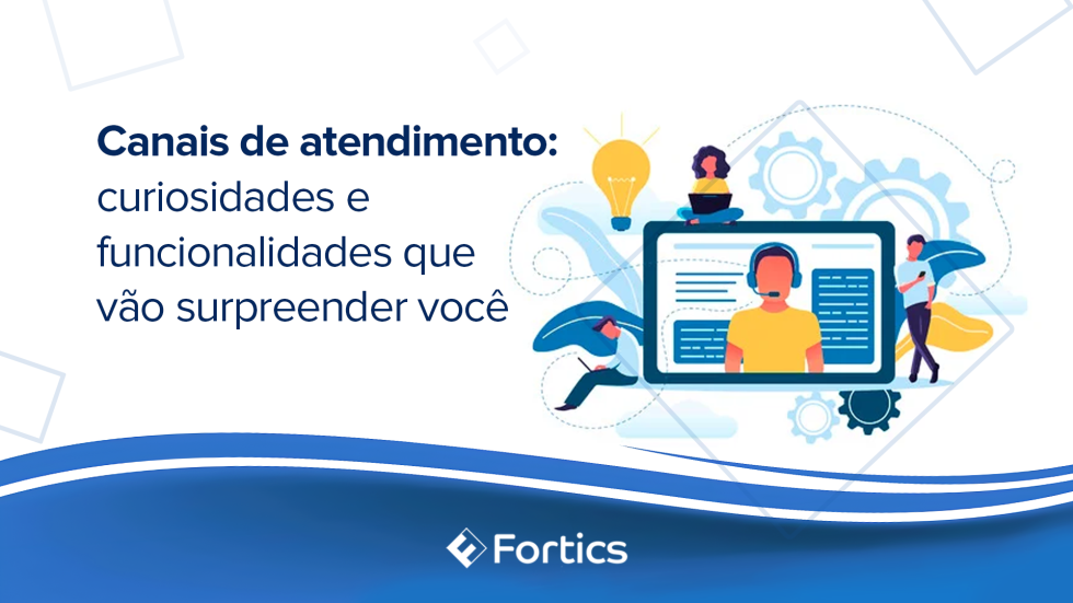 Canais De Atendimento: Curiosidades E Funcionalidades